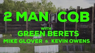 Celebrity Former Green Berets Mike Glover & Kevin Owens Teach 2 Man CQB Profile