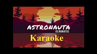 Os Nonatos - O Astronauta (Karaoke)