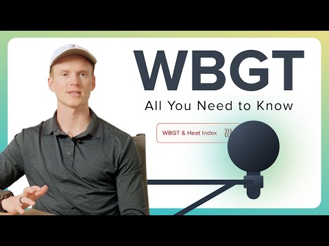What is Wet Bulb Globe Temperature? WBGT Explained!