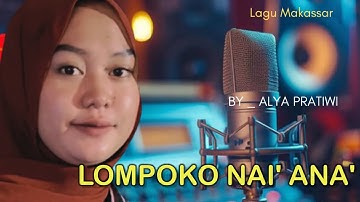 Lagu Makassar Terbaru Lompoko Nai Ana