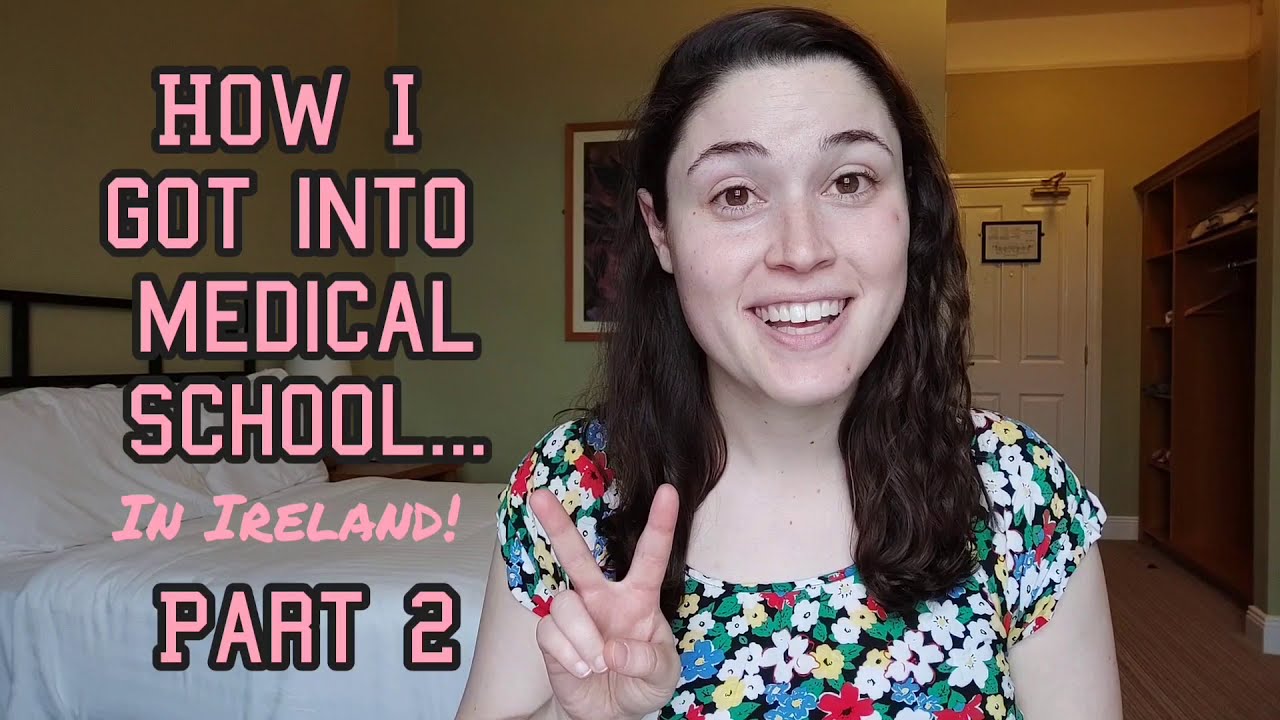How I Got Into Medical School (In Ireland) Part 2 Applications and