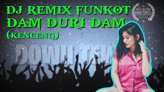 DJ FUNKOT_DAM DURI DAM | 2019