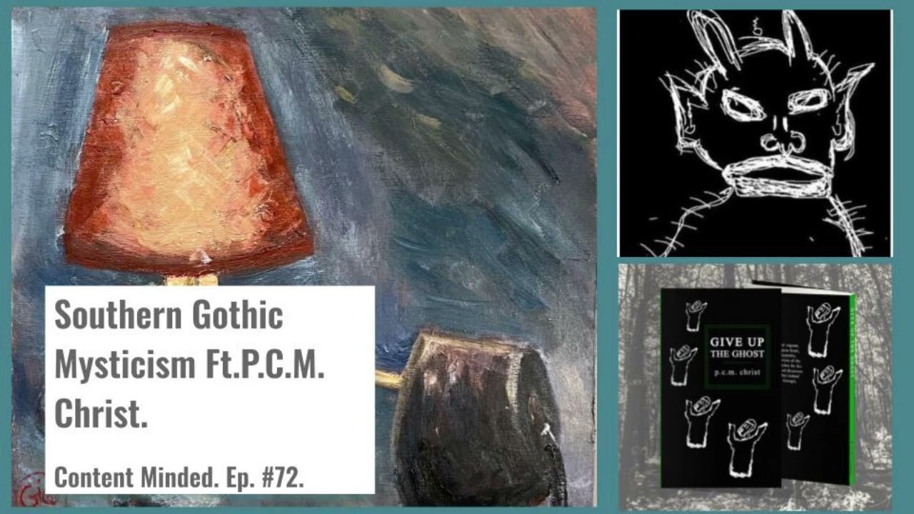 Southern Gothic Mysticism Ft. P.C.M Christ. (Content Minded Ep.72).