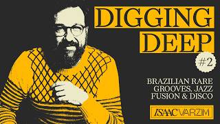 Brazilian Rare Grooves & Jazz Fusion - Digging Deep with Isaac Varzim #02