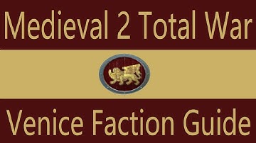 Venice Faction Guide: Medieval 2 Total War