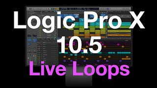 Logic Pro X 10.5 - Recording into Live Loops Cells Tutorial
