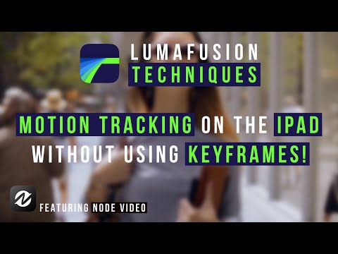 Learn To Motion Track  w/ #iPad Using #NodeVideo App #LumaFusion (NO KEYFRAMES)
