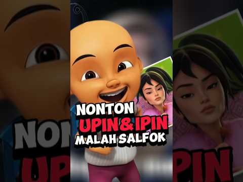 NONTON KARTUN UPIN IPIN TAPI MALAH SALFOK KE HAL HAL RANDOM