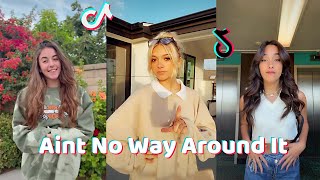 Aint No Way Around It - New Dance TikTok Compilation Part 2
