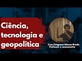 Ciência, tecnologia e a geopolítica da vacina (live)