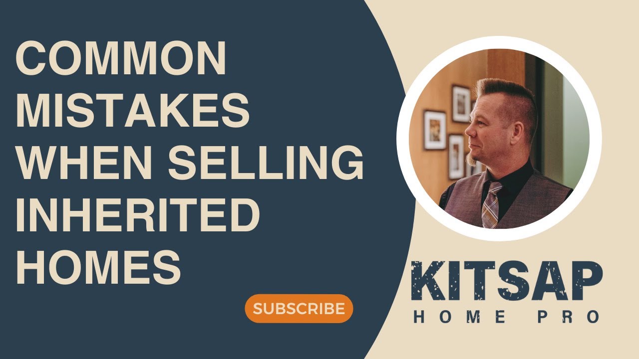 5 Common Mistakes to Avoid When Selling an Inherited Home in Washington