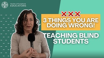 The Top 3 Mistakes Educators Make with Blind Students