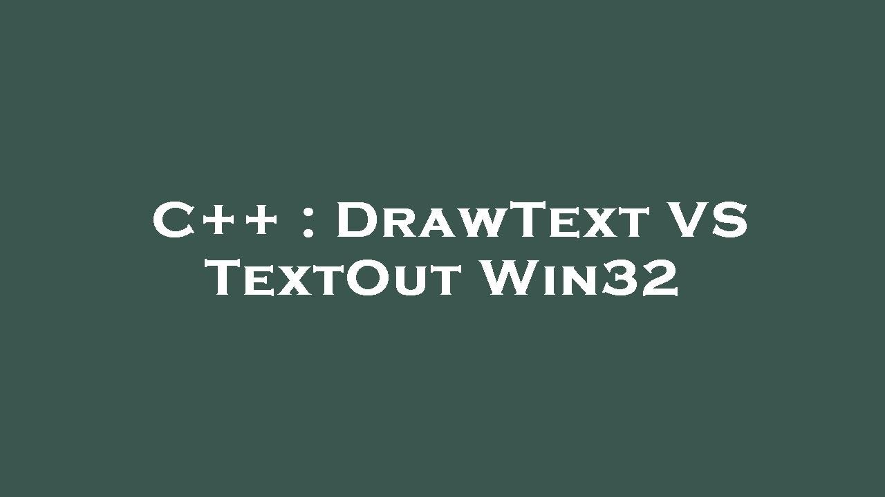 C++ : DrawText VS TextOut Win32 - YouTube