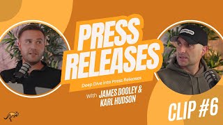 📰A Deep Dive Into Press Releases | Insights from James Dooley & Karl Hudson📰
