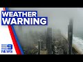 Queensland on high alert over wild weather | 9 News Australia