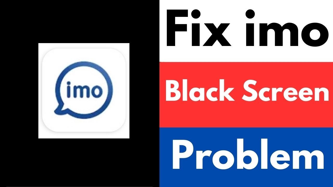 How To Fix Imo Black Screen Problem - YouTube