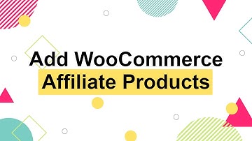 How to Add Affiliate Products to WooCommerce