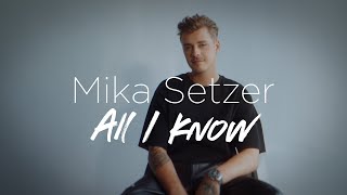 Mika Setzer All I Know Official Lyric Video