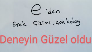 Eşek çizimi / e' den eşek çizimi / E harfini öğreniyorum / kolay çizimler/ kolay hayvan çizimi