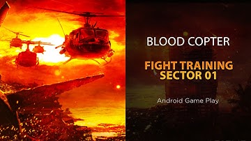 BLOOD COPTER - Gameplay Walkthrough Part 1 (Android, iOS Gameplay)