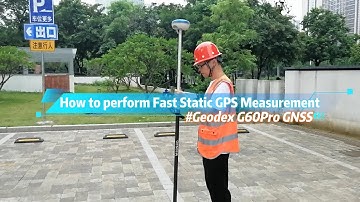 How to perform Rapid/Fast Static GPS Measurement with G60Pro GNSS Receiver