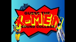 Guess The X Men Sound Collage