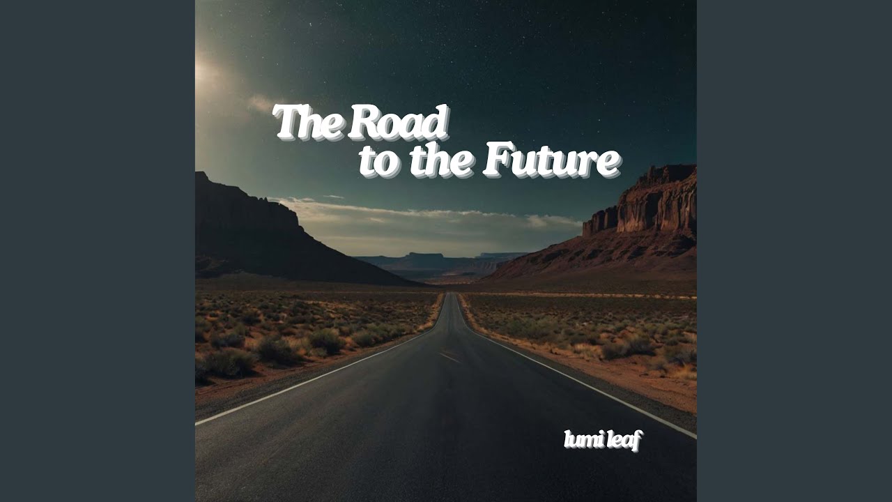 The Road to the Future