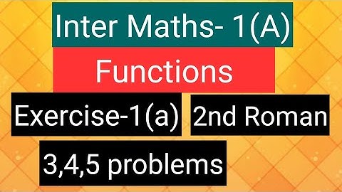 Inter Maths-1(A)- Functions - Exercise-1(a)  -2nd Roman-  3,4,5  problems