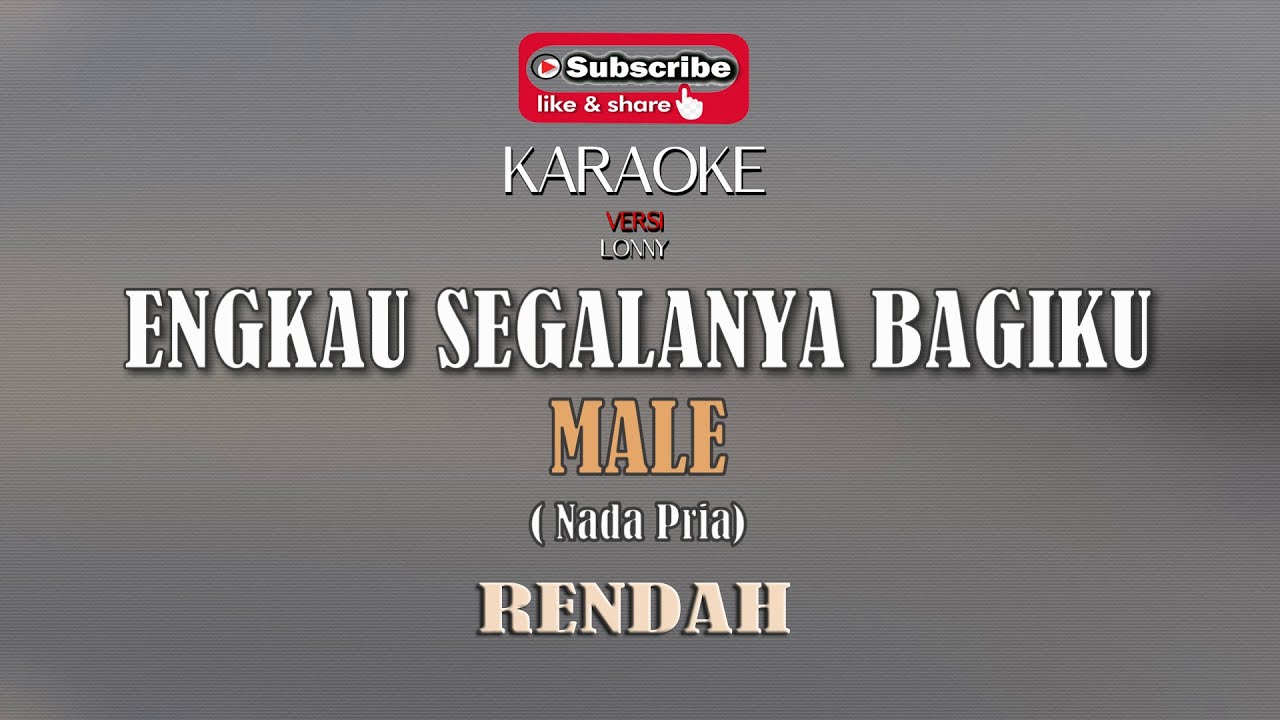 ENGKAU SEGALANYA BAGIKU - Pance Pondaag KARAOKE - MALE (Nada Rendah) Versi COVER ( Lonny )
