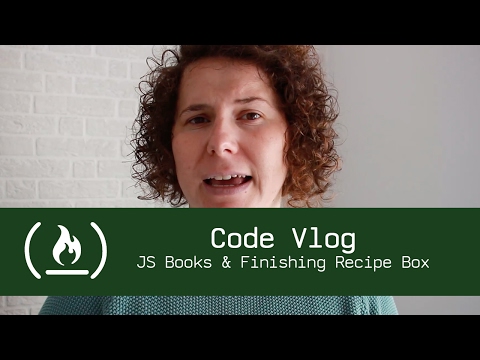 JS Books and Finishing Recipe Box - Code Vlog {23}