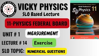11 Class Physics|Unit#1|Lecture#14|Numerical Problems of Exercise|Federal Board|N.B.F|Vicky Physics 