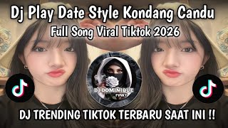 Download lagu DJ PLAY DATE ENAKEUN FULL SONG KONDANG CANDU MENGKANE VIRAL TIKTOK TERBARU 2026