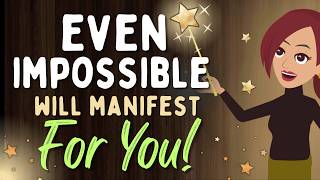 Abraham Hicks 🌠 EVEN IMPOSSIBLE THINGS WILL MANIFEST FOR YOU! ✨🎉💕🌟 Law of Attraction