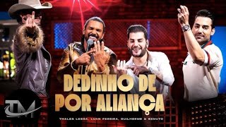 Thales Lessa - Guilherme e Benuto - Luan Pereira - Dedinho De Por Aliança - TOP MUSIC