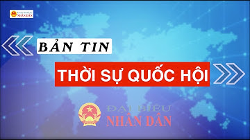 Bản tin Thời sự Quốc hội ngày 6.11.2023 | Báo Đại biểu Nhân dân