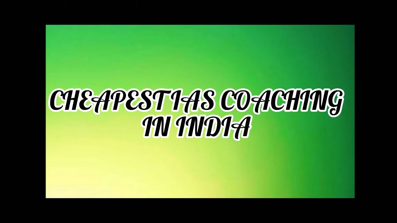 Cheapest IAS Coaching In India Best IAS Coaching In India YouTube Cheapest IAS Coaching In India Best IAS Coaching In India YouTube