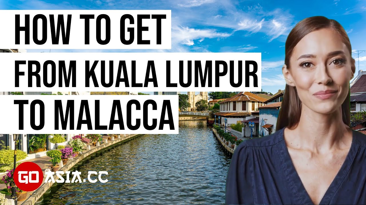 How to get from Kuala Lumpur to Malacca