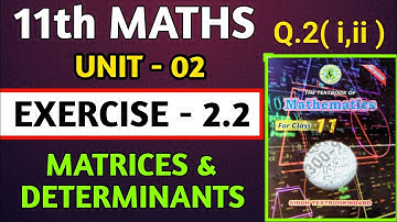 Class 11 Maths New Book Sindh Board Unit 2 Ex 2.2 Matrices & Determinants Q2 |Maths sir waqas sheikh