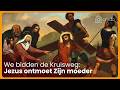 We bidden de Kruisweg - statie 4: Jezus ontmoet Zijn moeder
