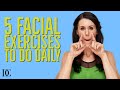 5 Facial Exercises To Do Daily