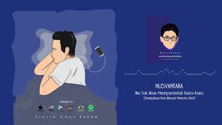 Nusvantara - Aku Tak Akan Memperindah Kata-Kata (Official Audio Lirik)