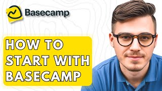 How To Start With Basecamp [2026 Guide]