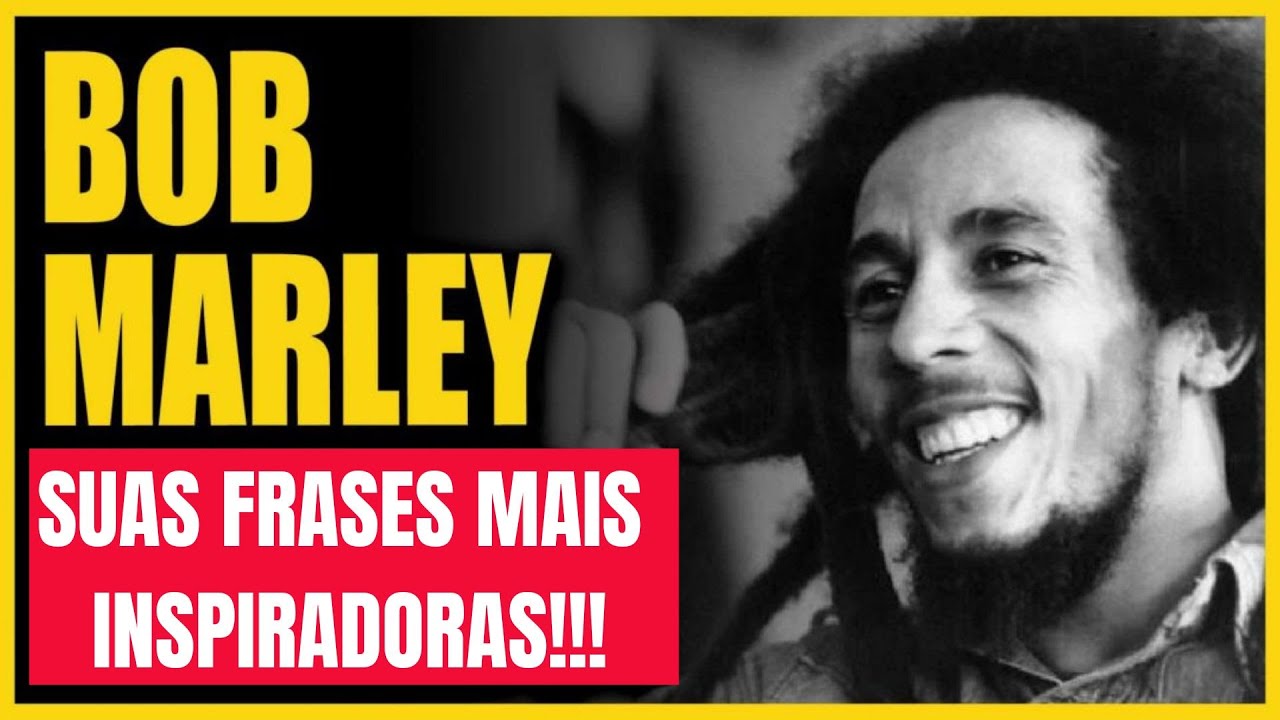 As FRASES Mais INSPIRADORAS de BOB MARLEY | O Maior Cantor de Reggae De ...