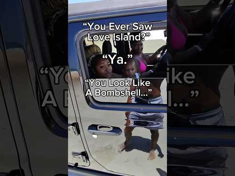 You Ever Saw Love Island Cuz You Look Like A BOMBSHELL