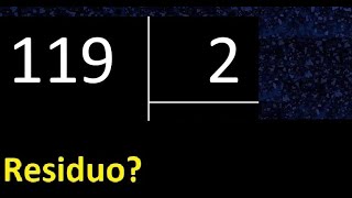 Divide 119 by 2, remainder, is the division exact or inexact, quotient dividend divisor