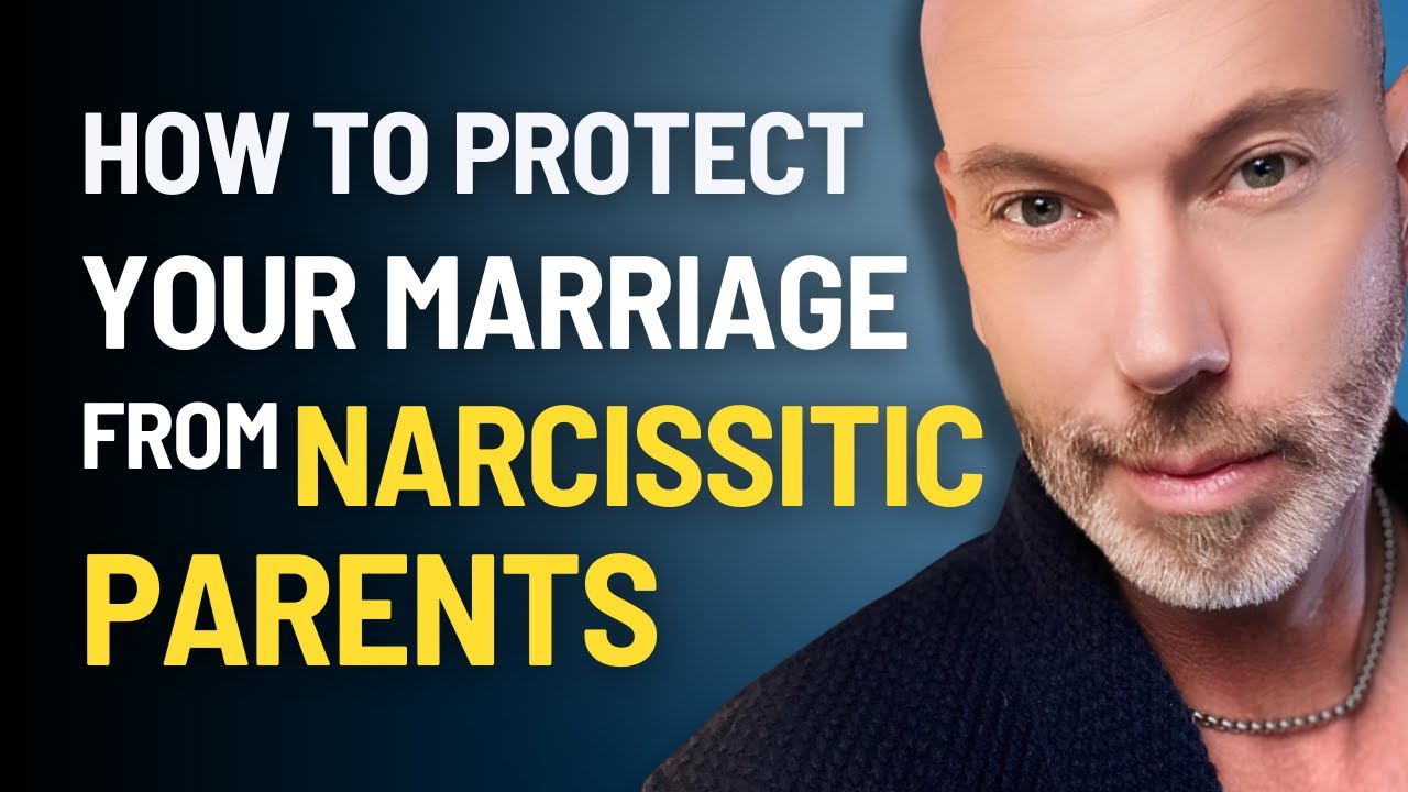 How to protect your marriage from narcissistic parents - YouTube