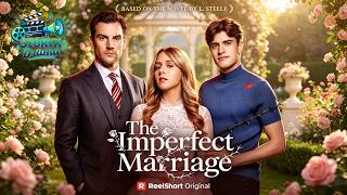 The Imperfect Marriage #reelshorts #newdrama #shortdrama #englishdrama