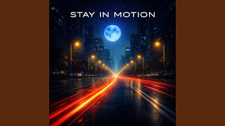 STAY IN MOTION