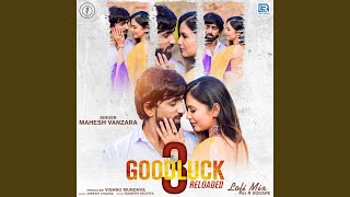 Goodluck 3 Reloaded