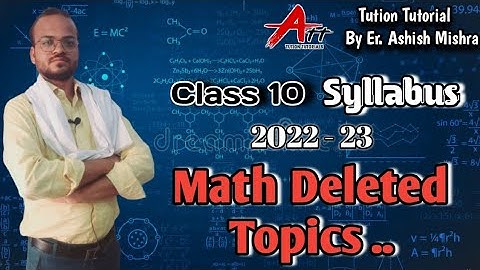 Class -10 2022-23 latest syllabus || list of all Questions,Exercises and Examples Removed ||